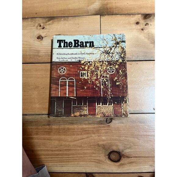 The Barn A Vanishing Landmark in North America. Eric Arthur &Dudley Witney 1972. - Picture 4 of 5